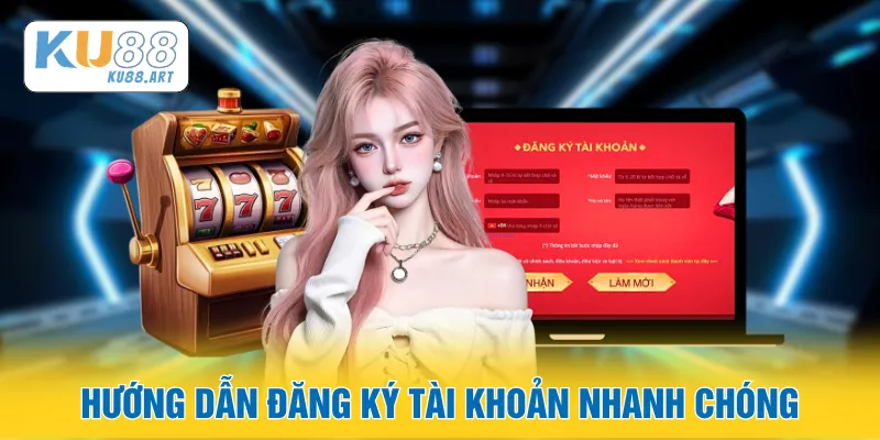 Hướng dẫn đăng ký tài khoản nhanh chóng