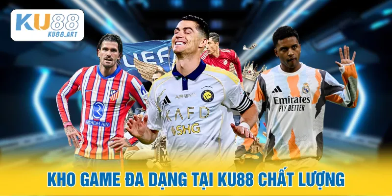 Kho game đa dạng tại KU88 chất lượng