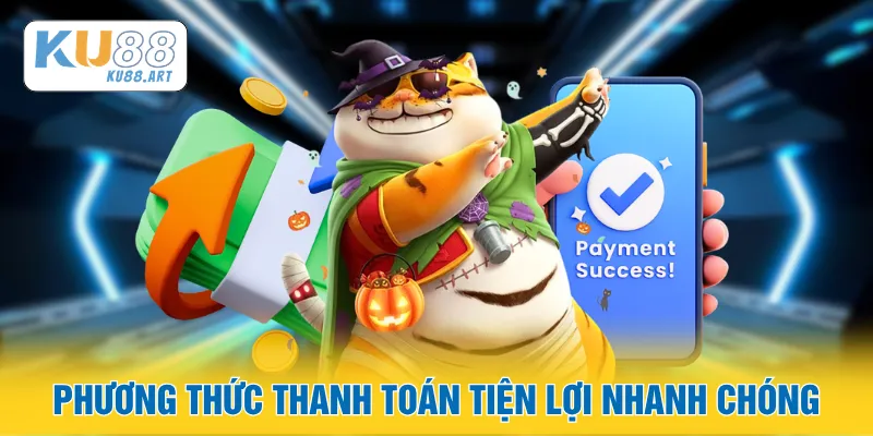Phương thức thanh toán tiện lợi nhanh chóng